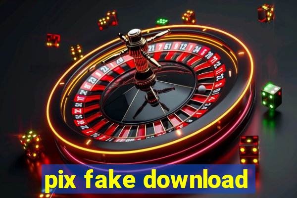 pix fake download